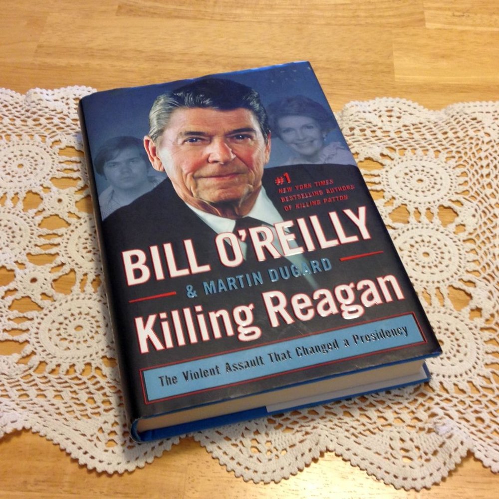 Politics, American History, Killing Reagan, Bill O'Reilly